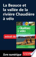 Télécharger le livre libro La Beauce Et La Vallée De La Rivière Chaudière à Vélo